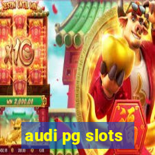 audi pg slots